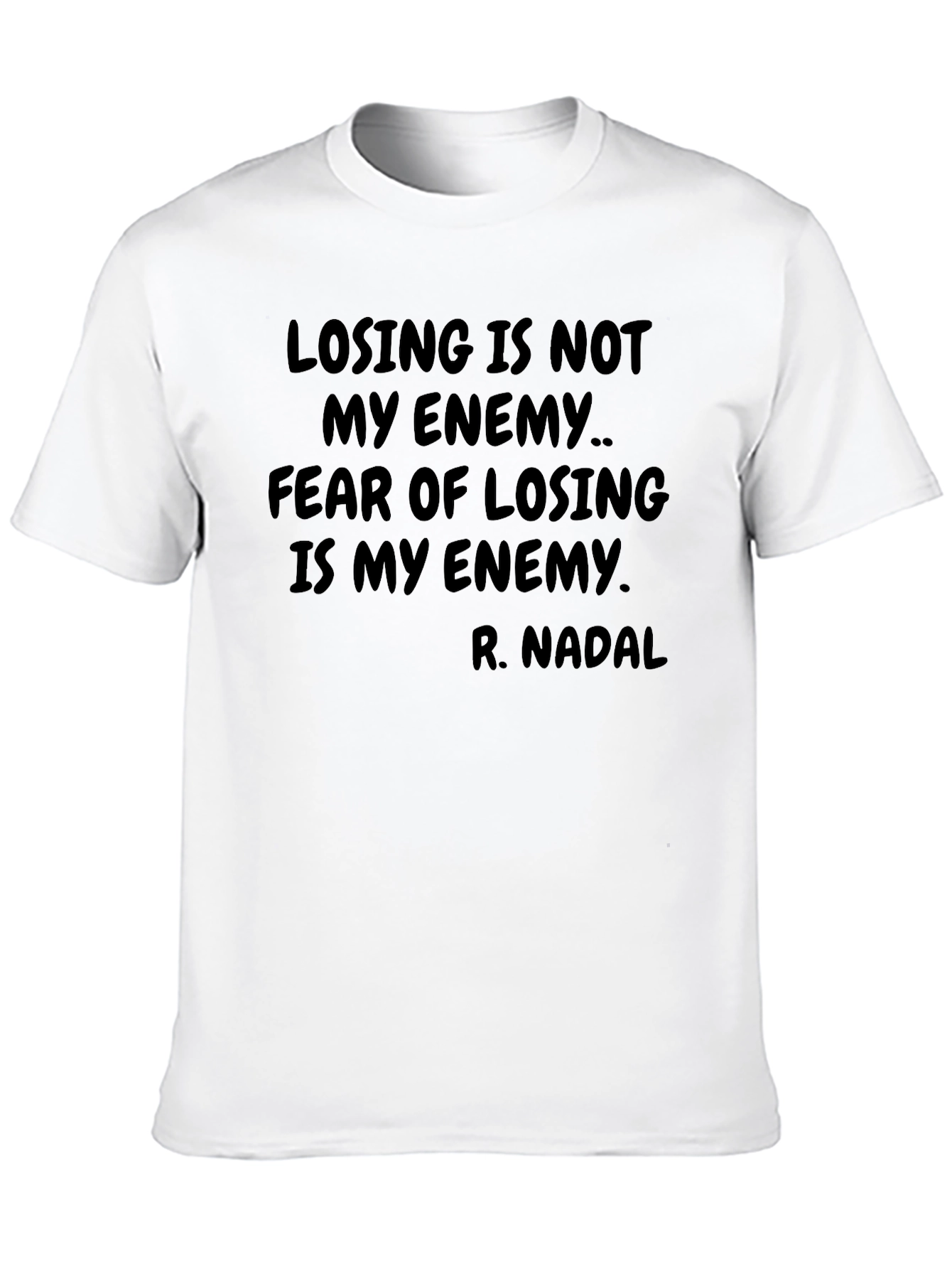 R. Nadal Losing Is Not My Enemy Graphic T-Shirt