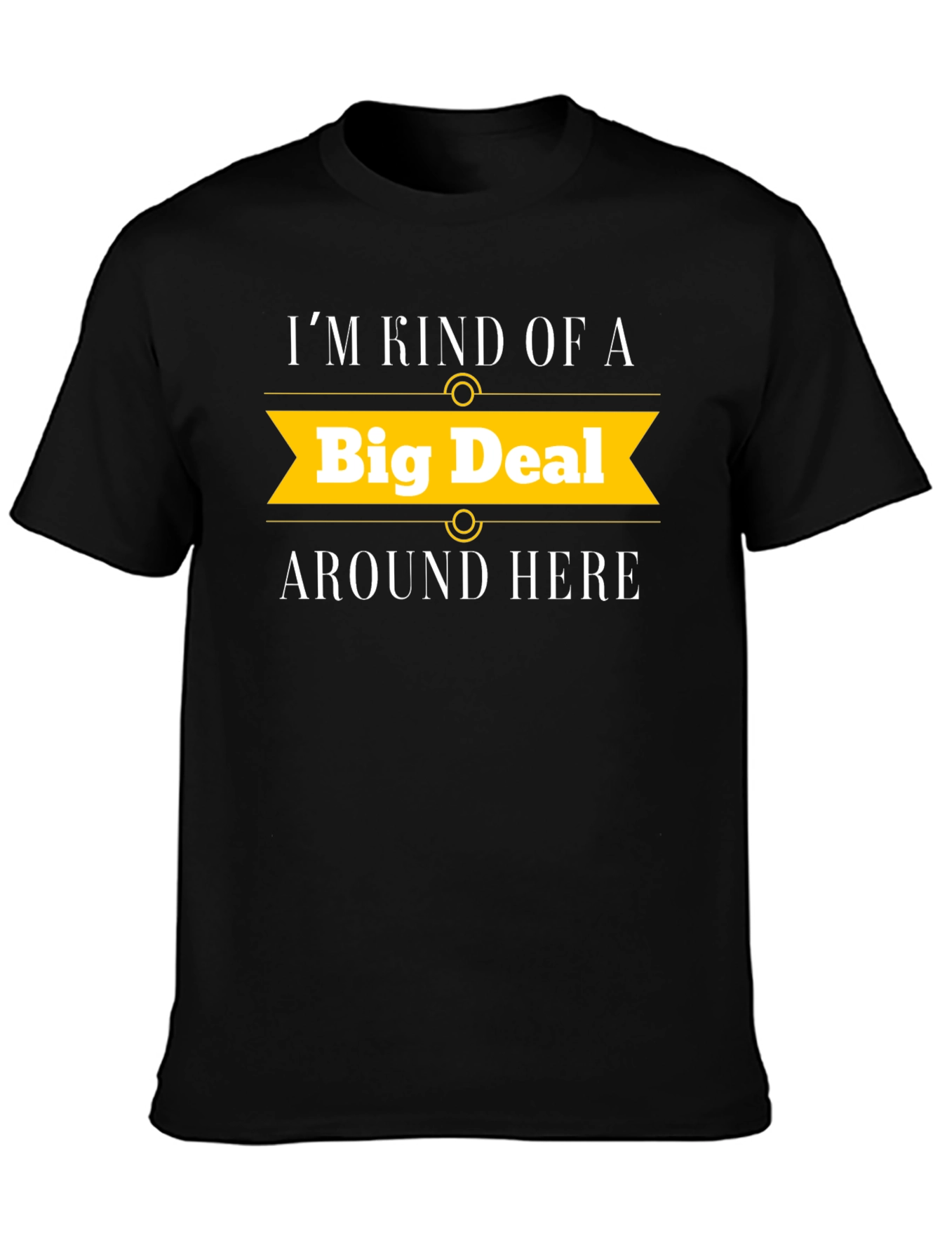 Big Deal T-Shirt - Novelty Graphic Tee
