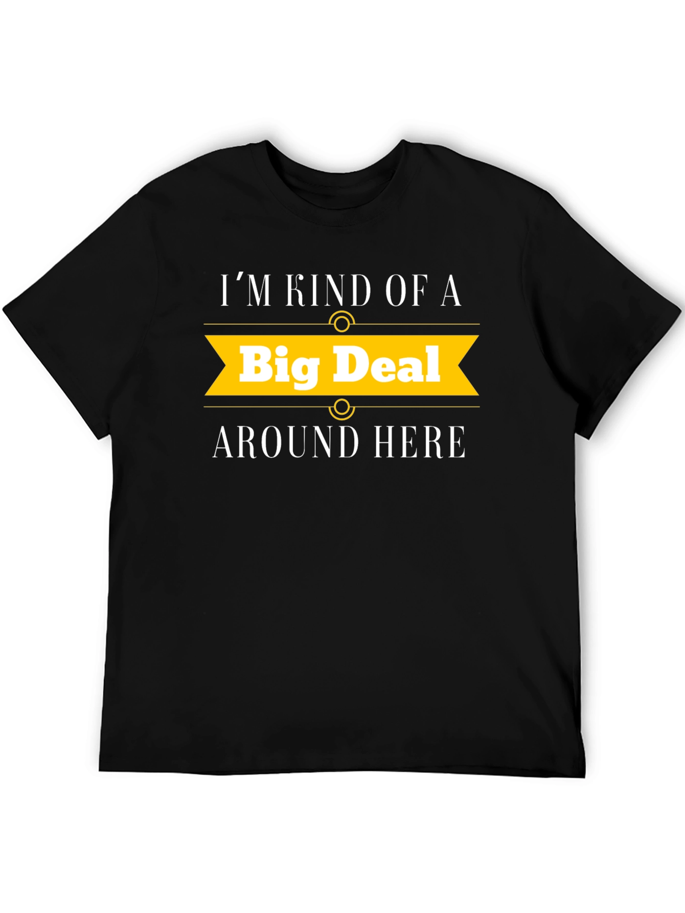 Big Deal T-Shirt - Novelty Graphic Tee