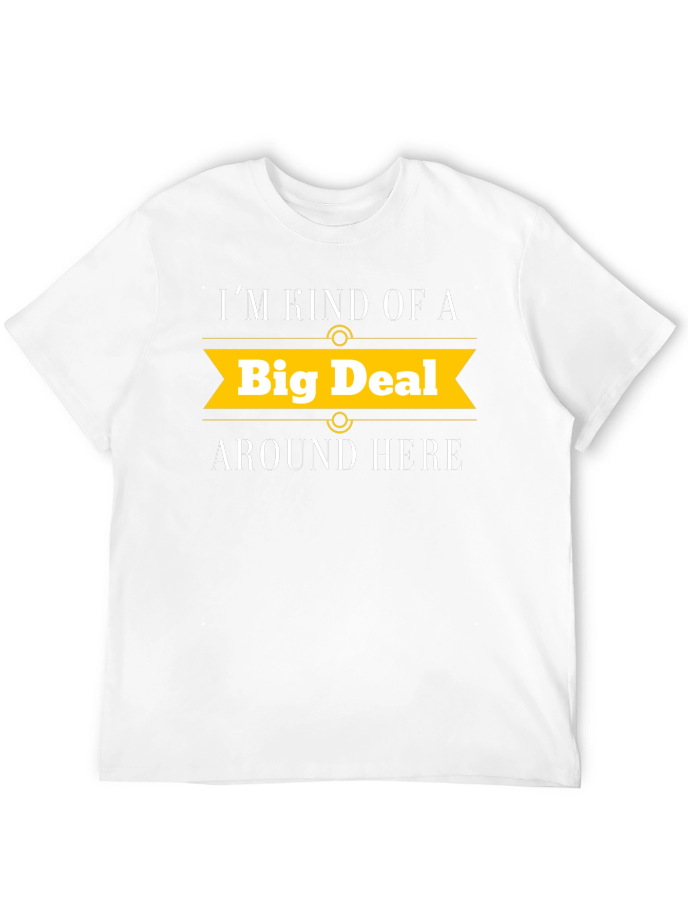 Big Deal T-Shirt - Novelty Graphic Tee