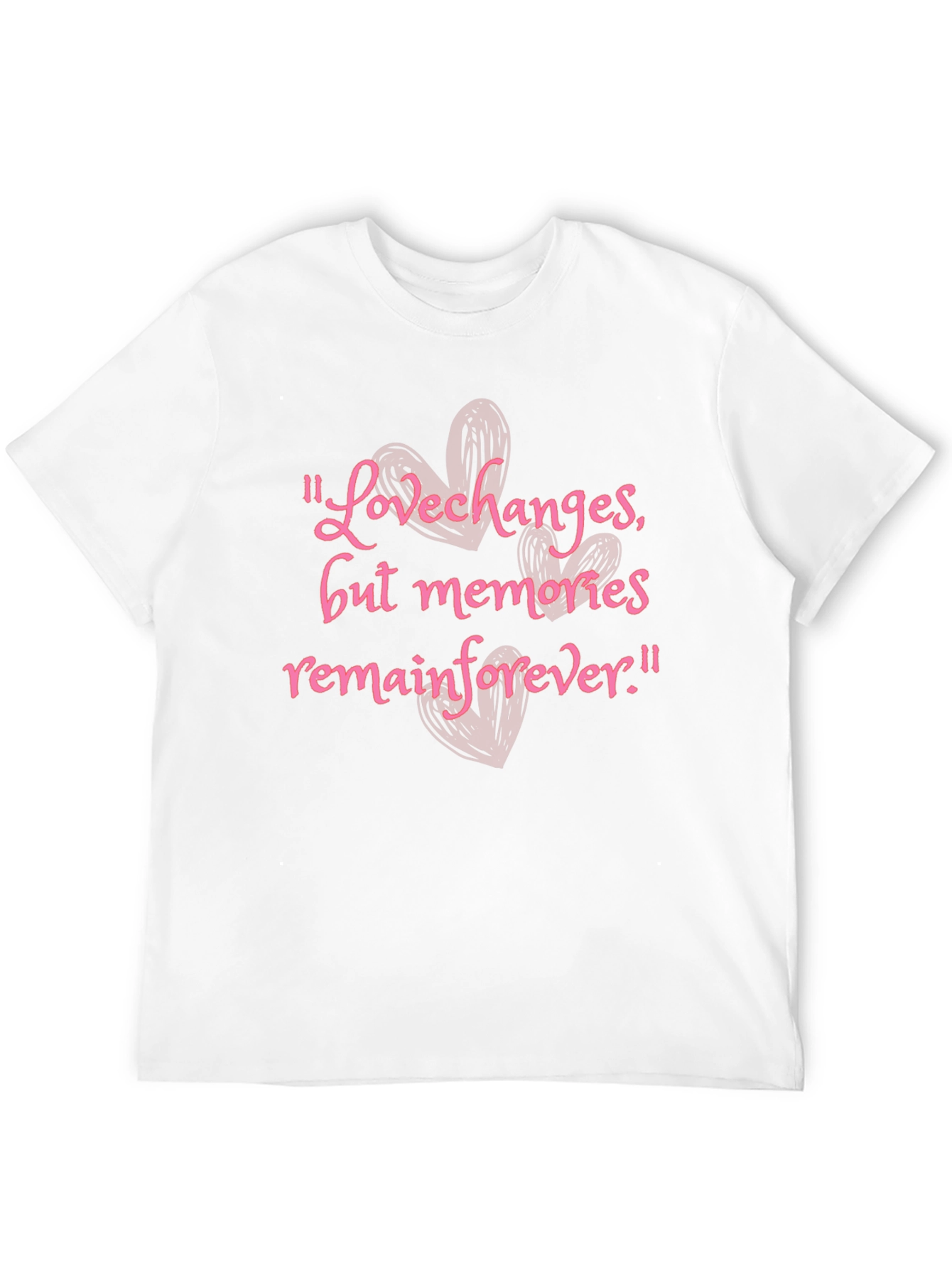 Love Changes Memories Forever Graphic T-Shirt