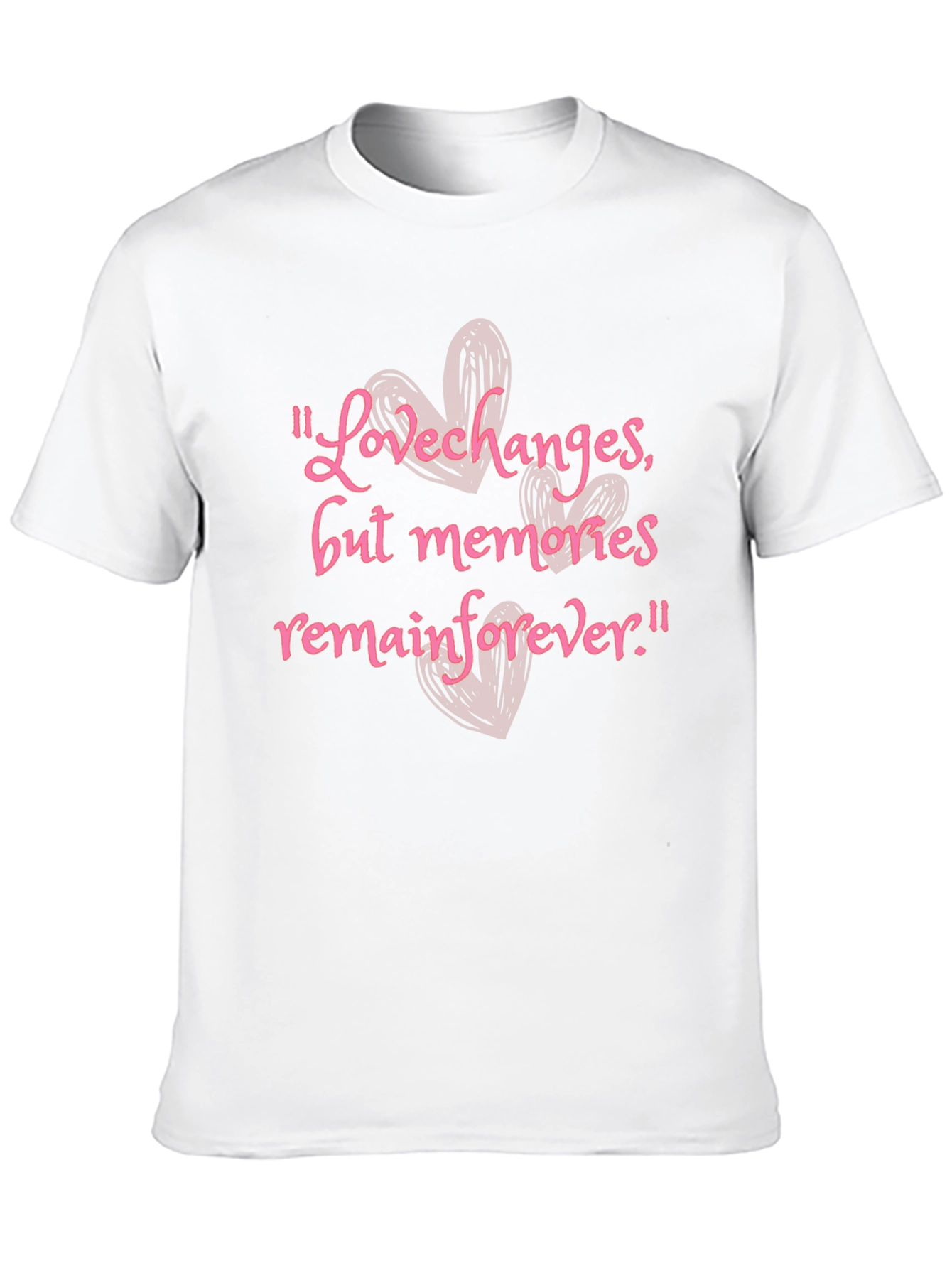 Love Changes Memories Forever Graphic T-Shirt