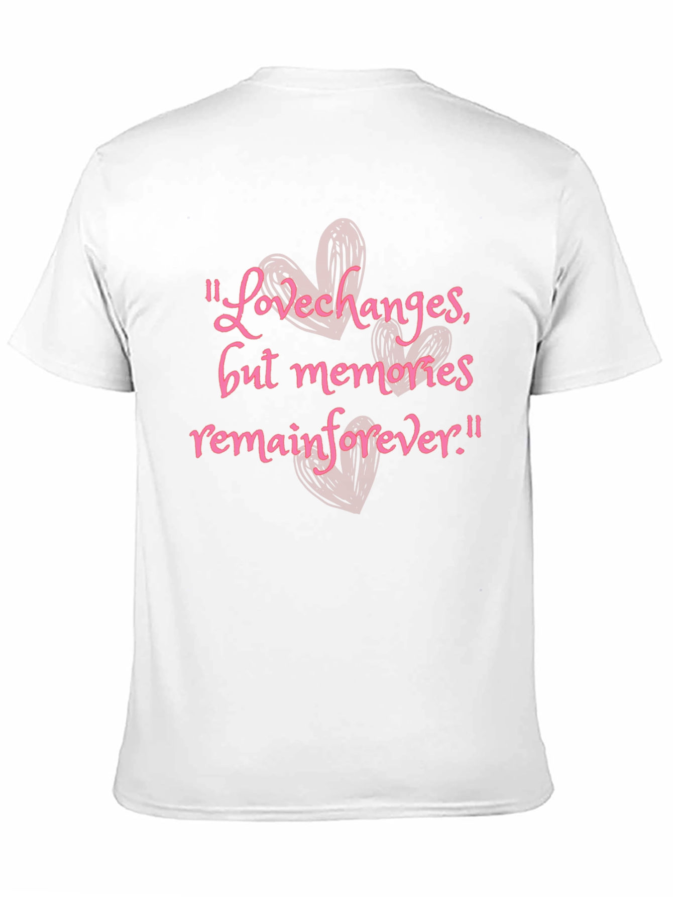 Love Changes Memories Forever Graphic T-Shirt