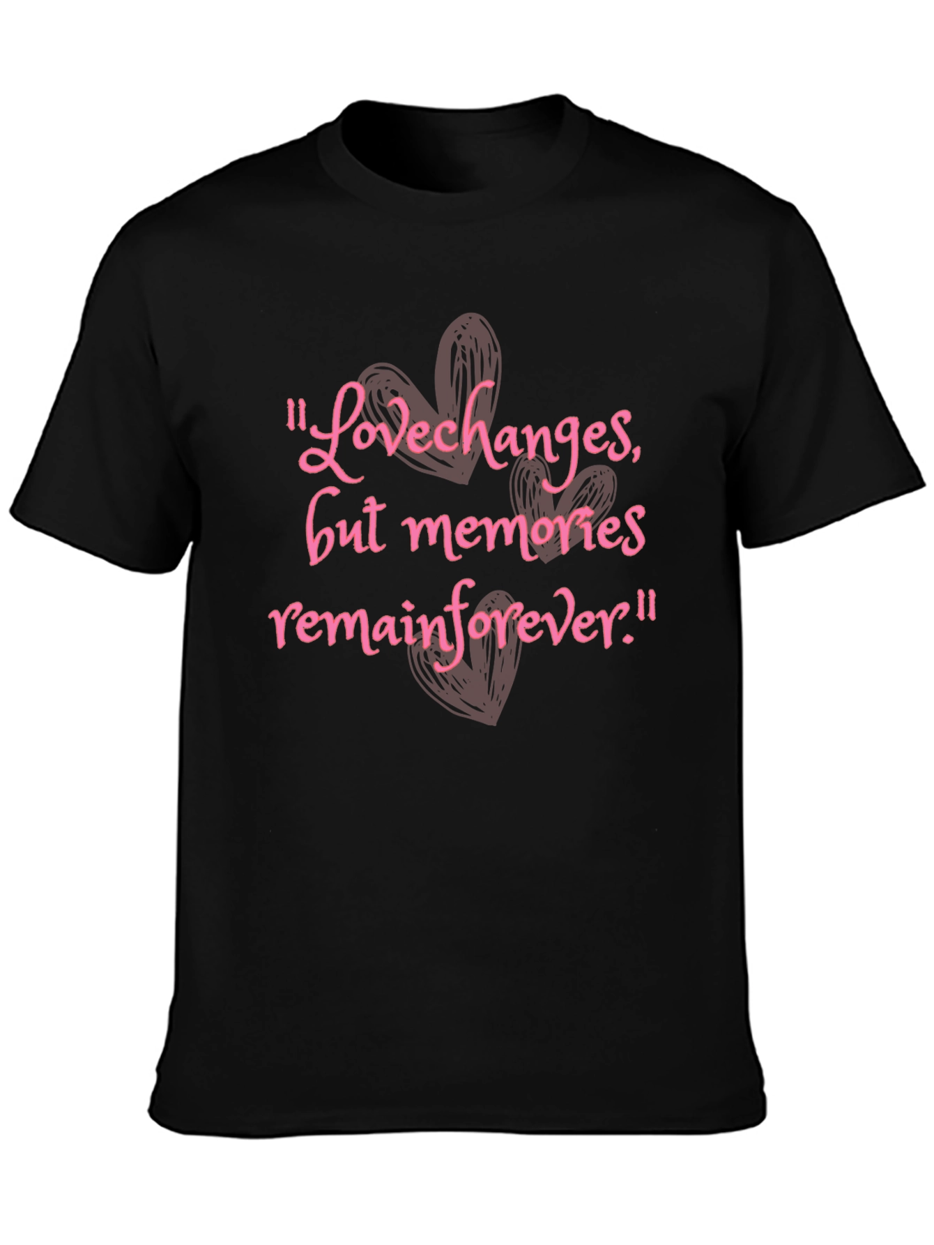 Love Changes Memories Forever Graphic T-Shirt