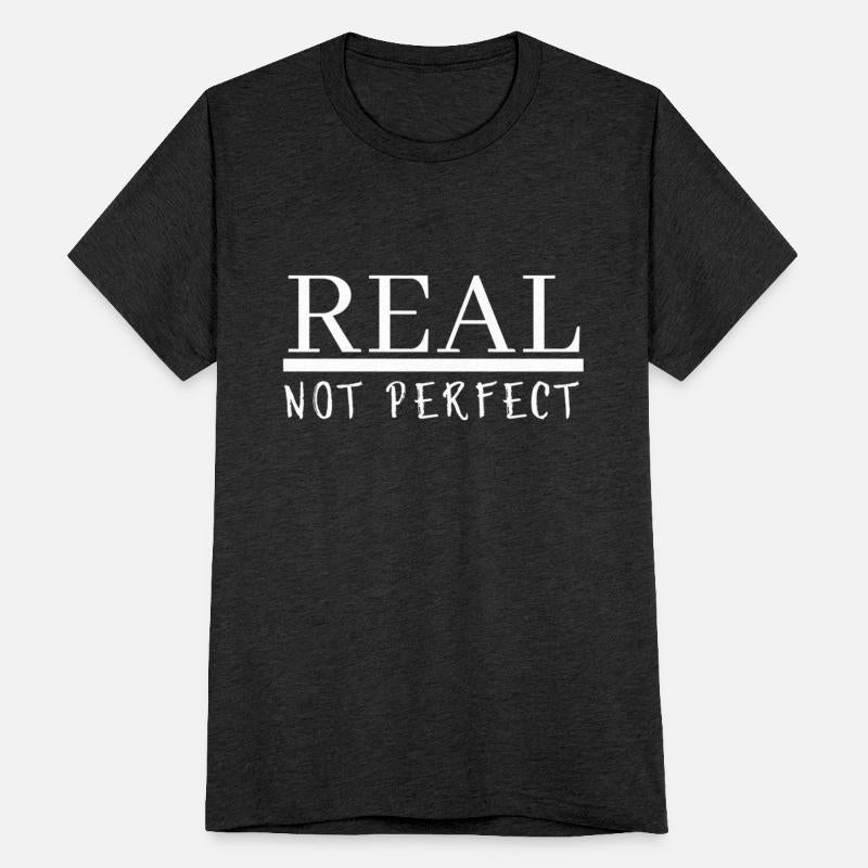 Real not perfect