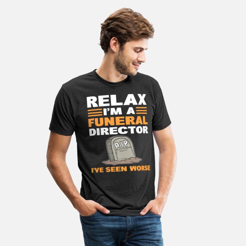 Relax I'm A Funeral Director I've Seen Worse