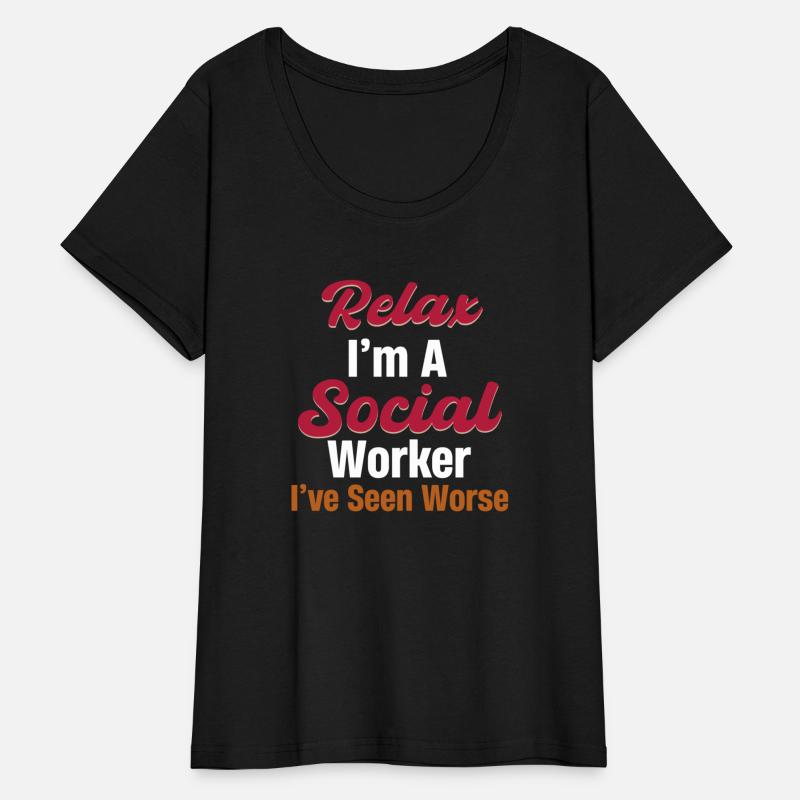 Relax I'm A Social Worker I've Seen Worse Psych