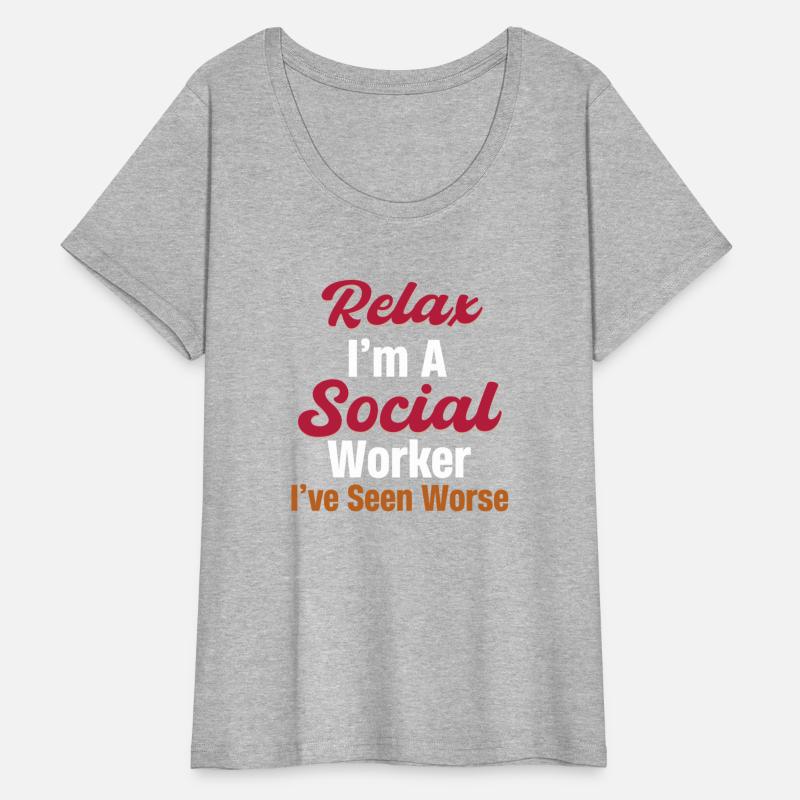 Relax I'm A Social Worker I've Seen Worse Psych