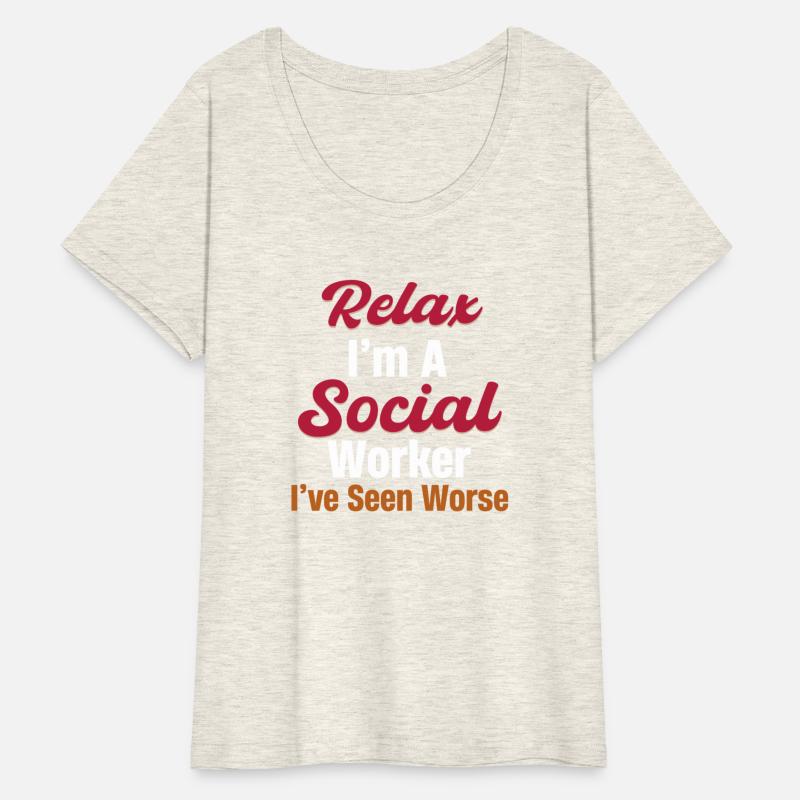 Relax I'm A Social Worker I've Seen Worse Psych