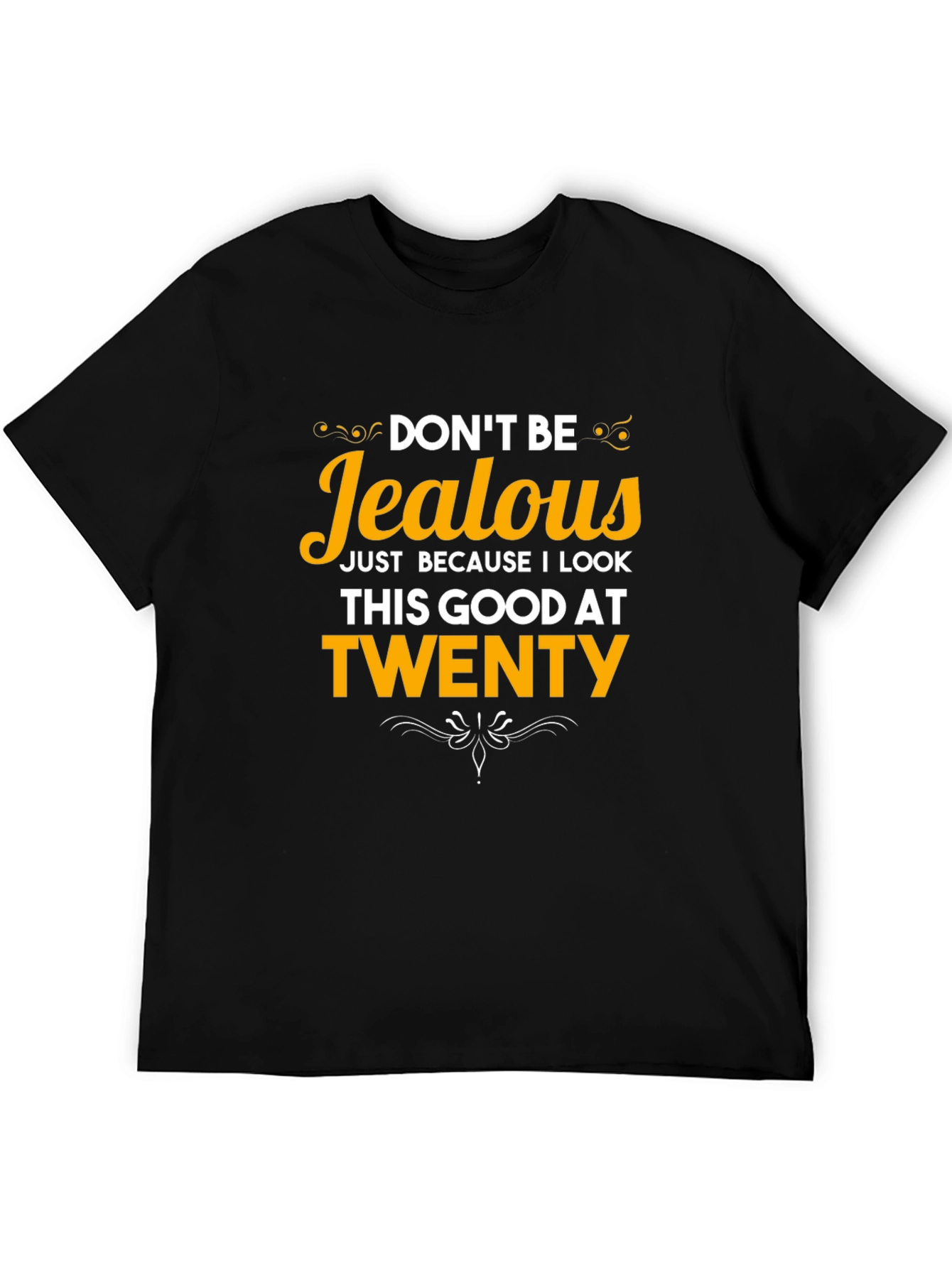 Dont Be Jealous 20th Birthday T-Shirt