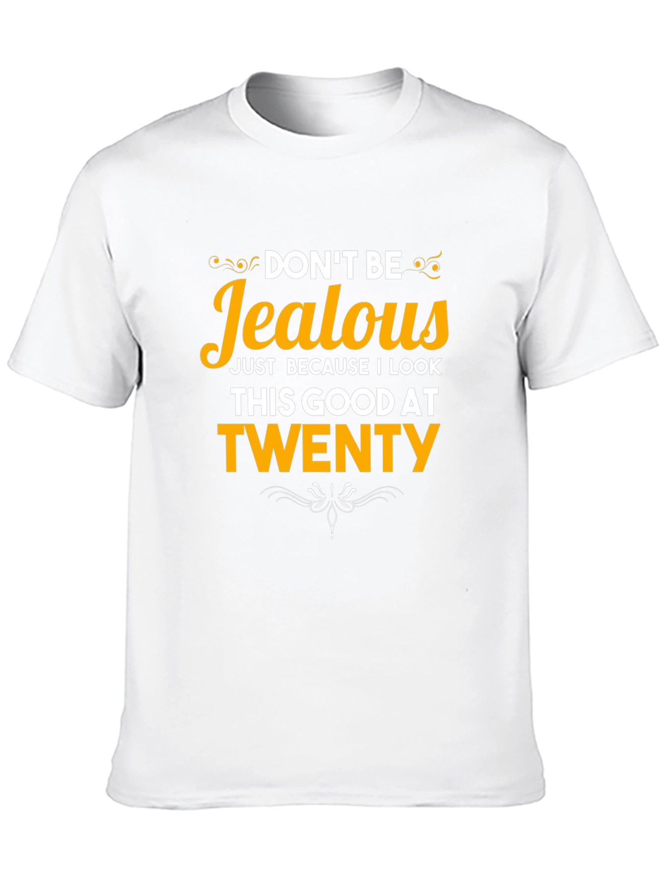 Dont Be Jealous 20th Birthday T-Shirt
