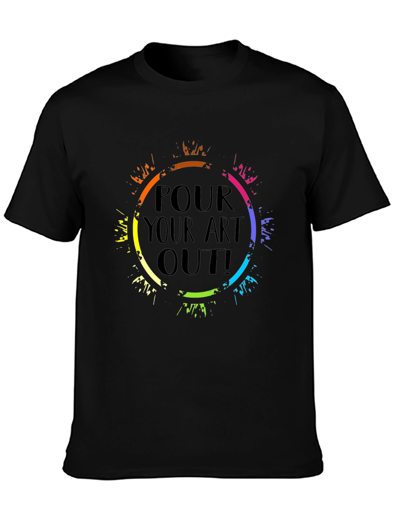 Pour Your Art Out Black T-Shirt
