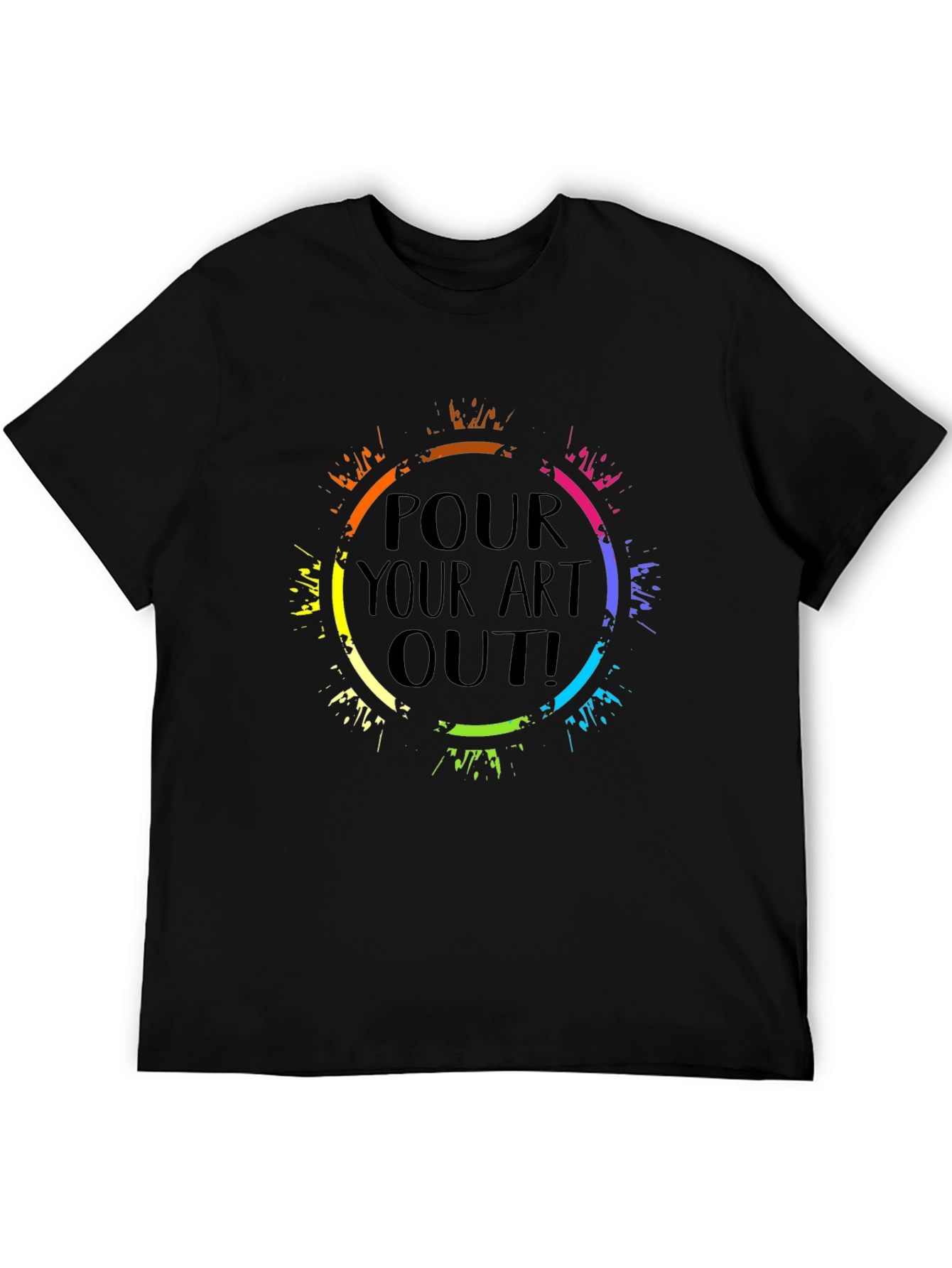 Pour Your Art Out Black T-Shirt