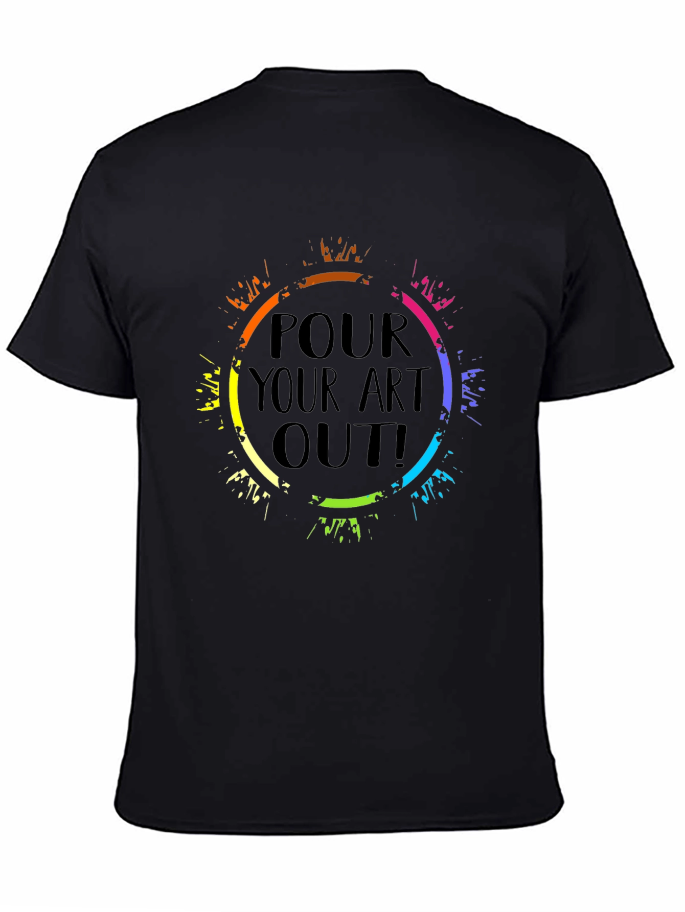 Pour Your Art Out Black T-Shirt