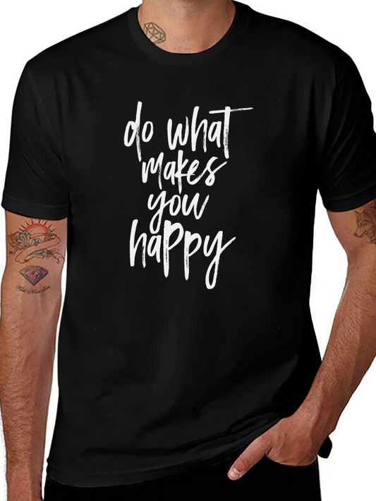 Inspirational Graphic Tee - Do What Makes You Happy