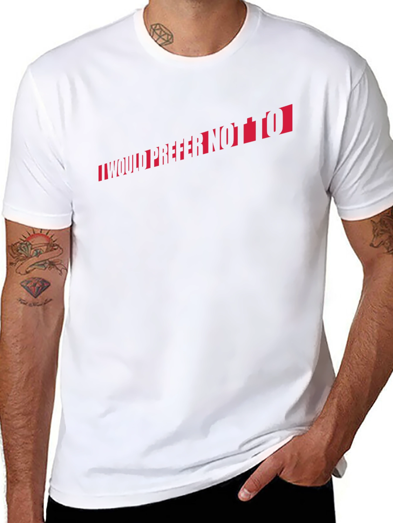 I Would Prefer Not To T-Shirt