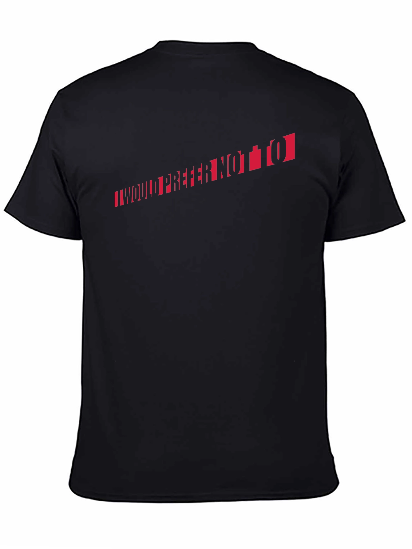 I Would Prefer Not To T-Shirt