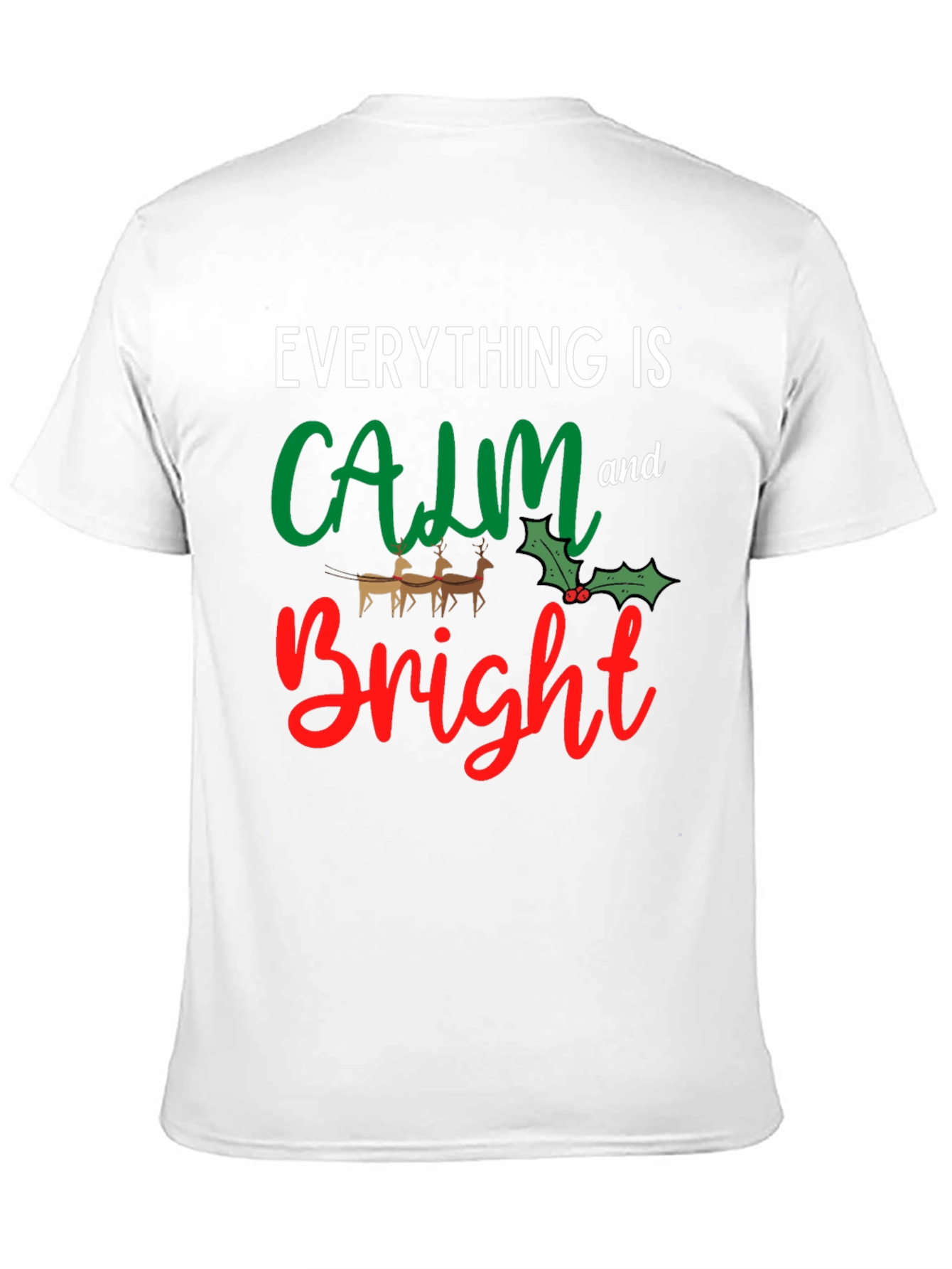 Everything is Calm and Bright T-Shirt