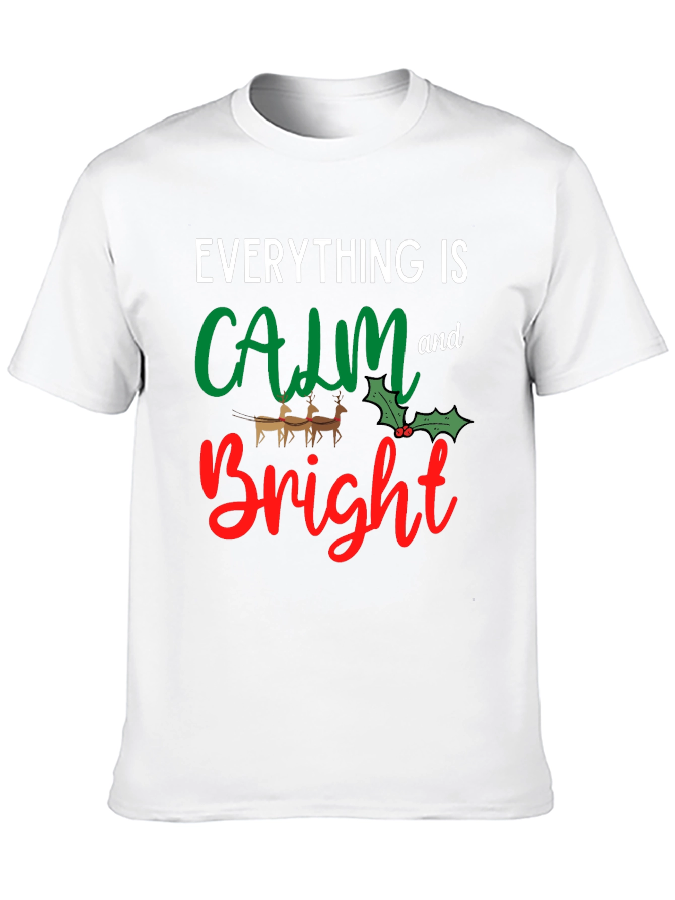 Everything is Calm and Bright T-Shirt