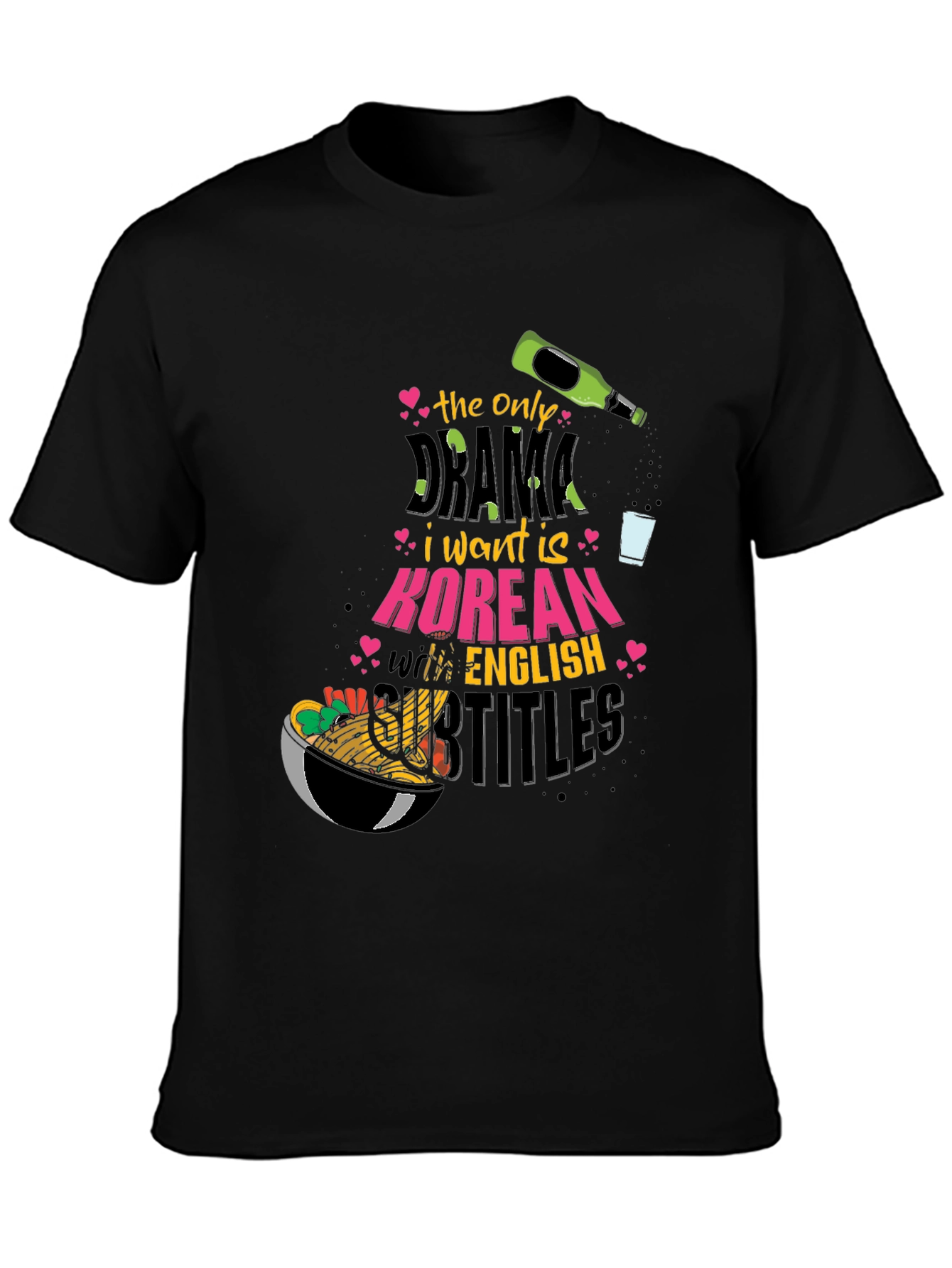 Korean Drama T-Shirt: The Only Drama I Want!