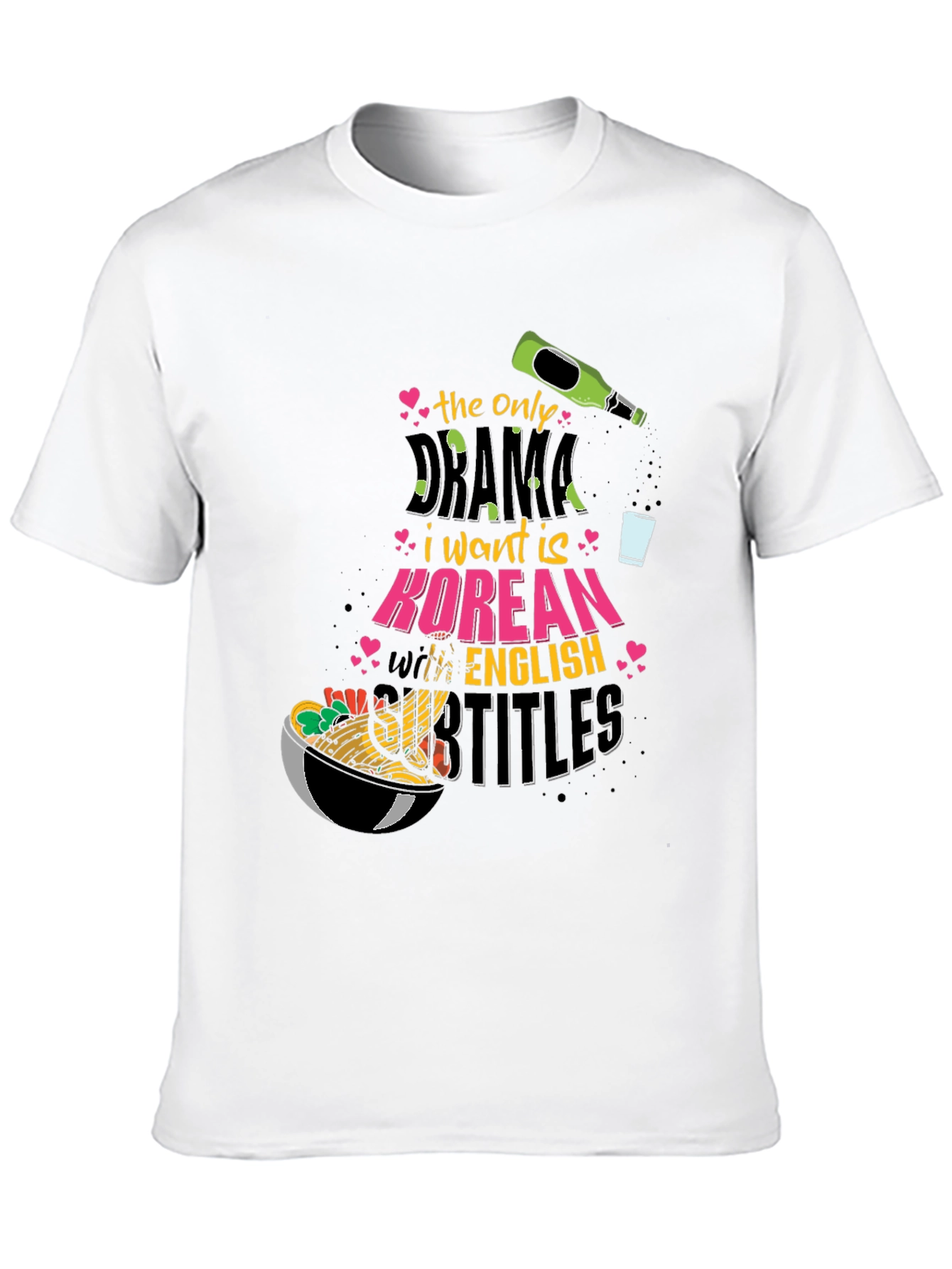 Korean Drama T-Shirt: The Only Drama I Want!
