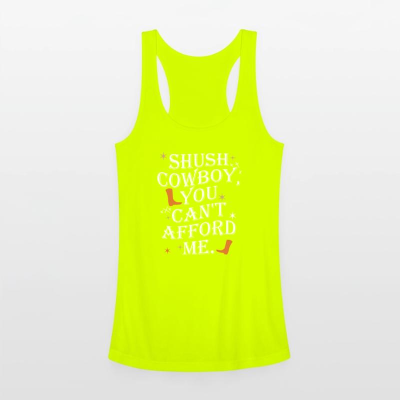 Shush Cowboy, You Can't Afford Me