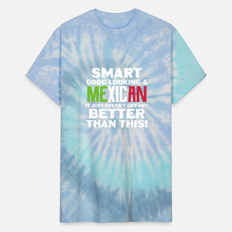 Smart Good Looking & Mexican Better Than This