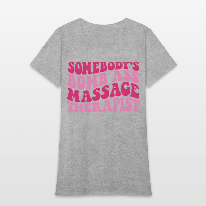 Somebody'S Bomb Ass Massage Therapist On