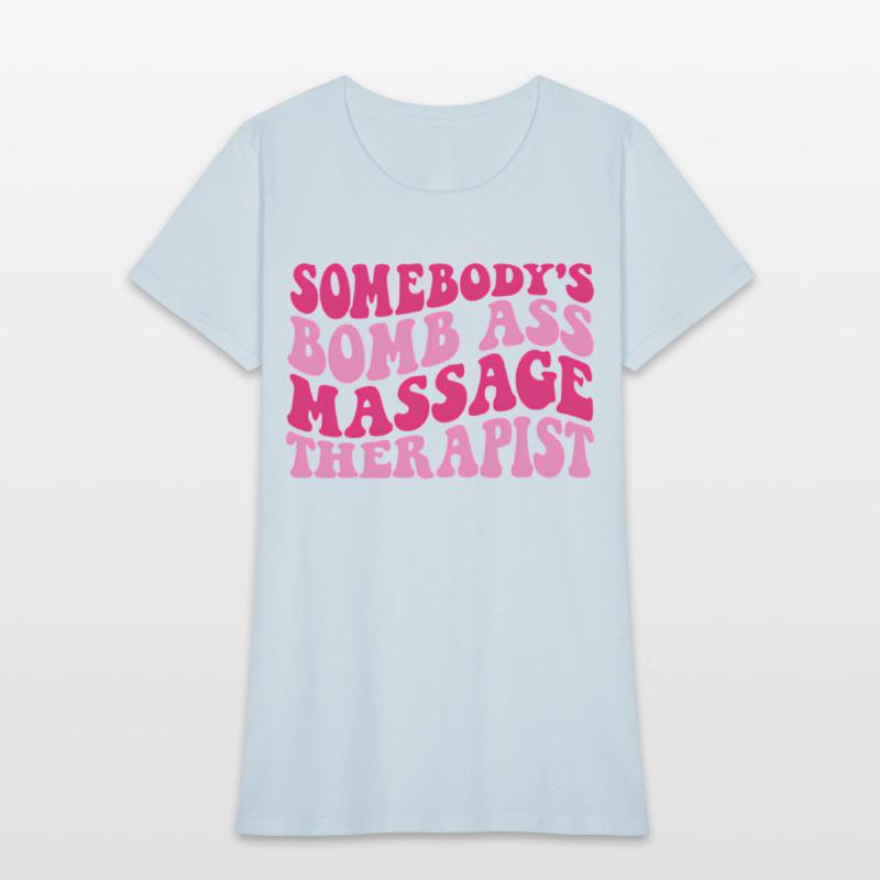 Somebody'S Bomb Ass Massage Therapist On