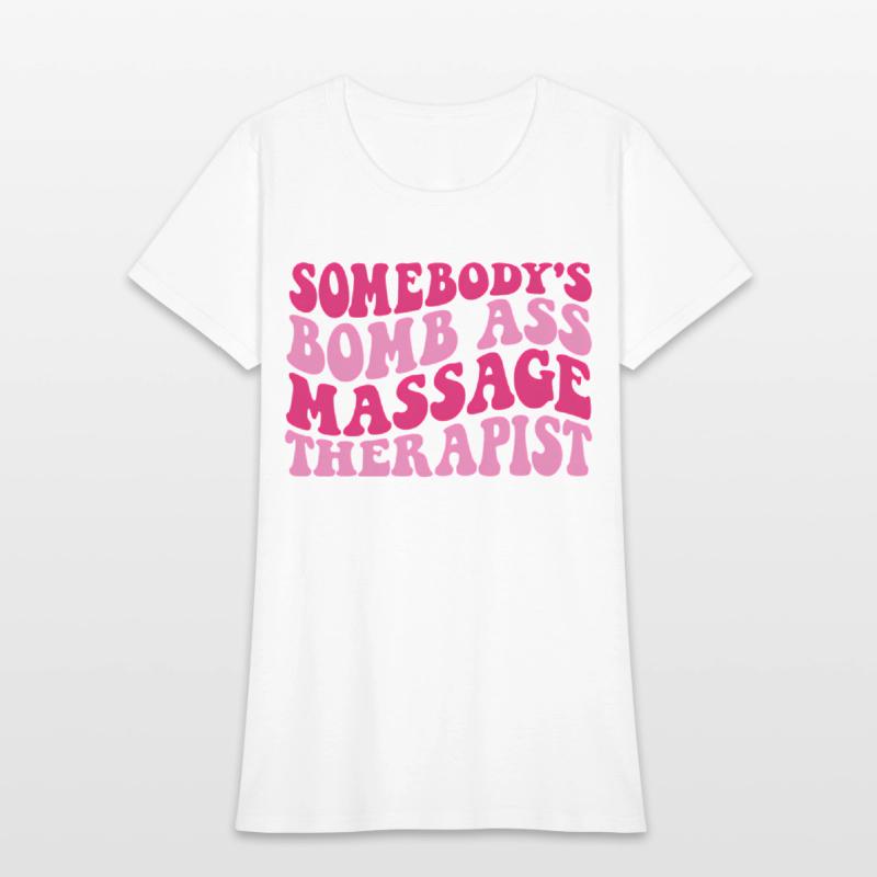 Somebody'S Bomb Ass Massage Therapist On