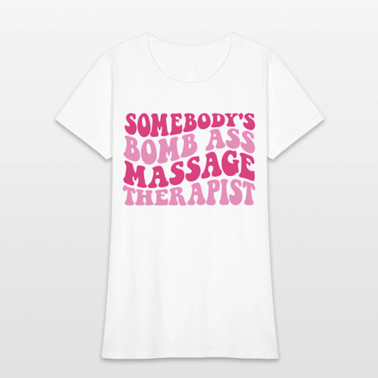 Somebody'S Bomb Ass Massage Therapist On