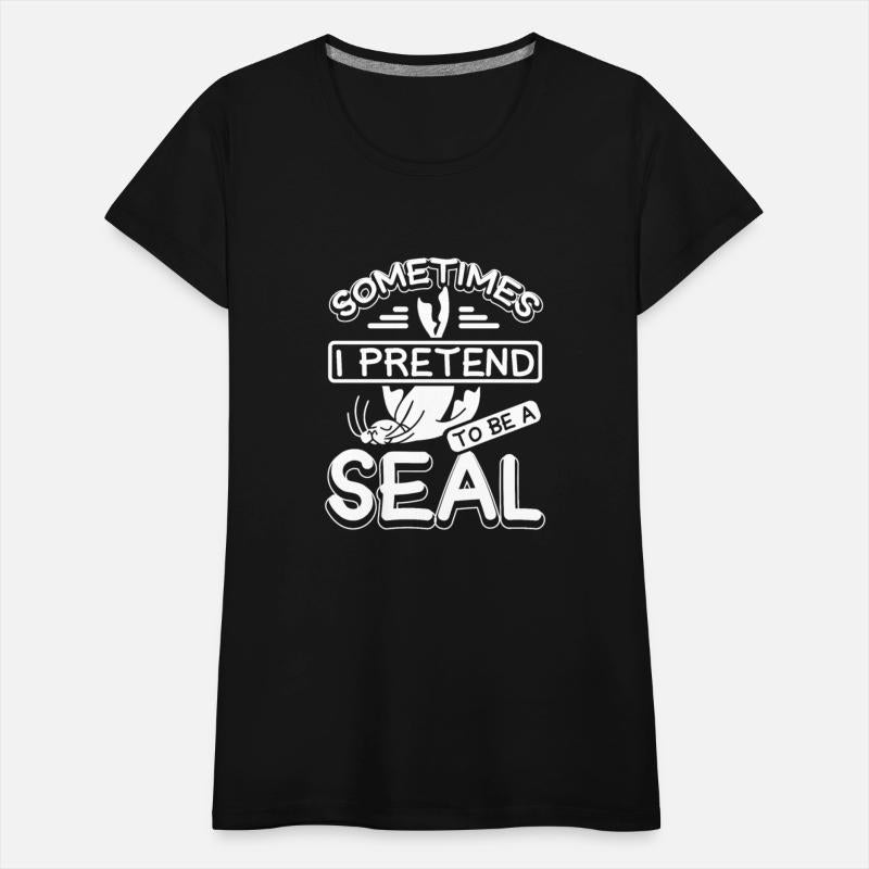 Sometimes I pretend to be a seal