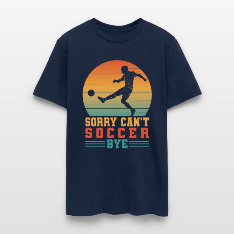 Sorry Can't Soccer Bye