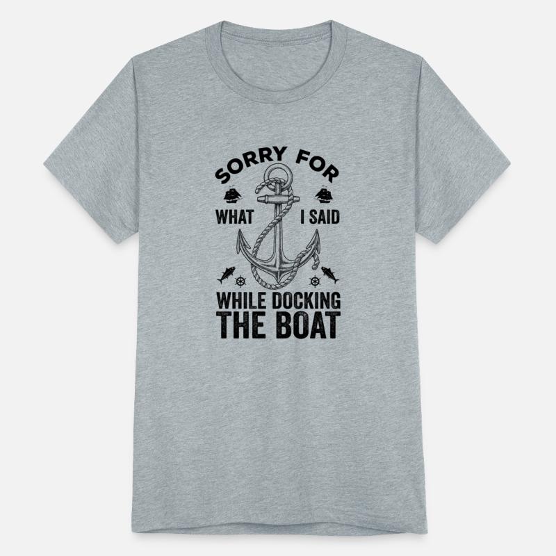 Sorry For What I Said While Docking The Boat