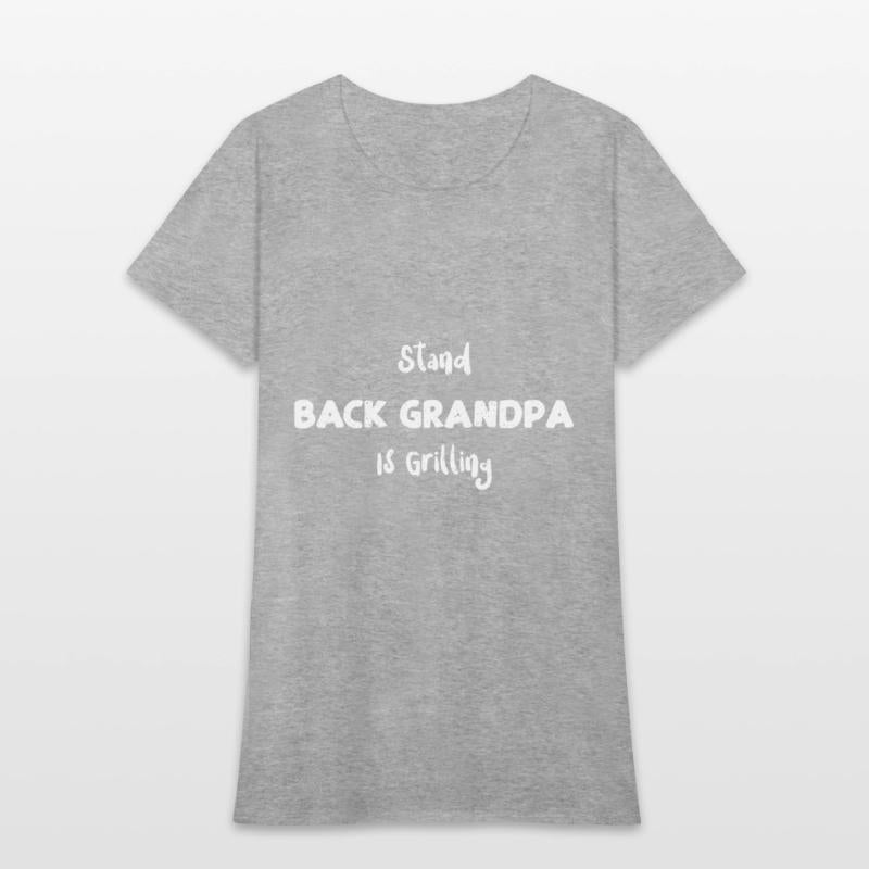 Stand Back Grandpa Is Grilling