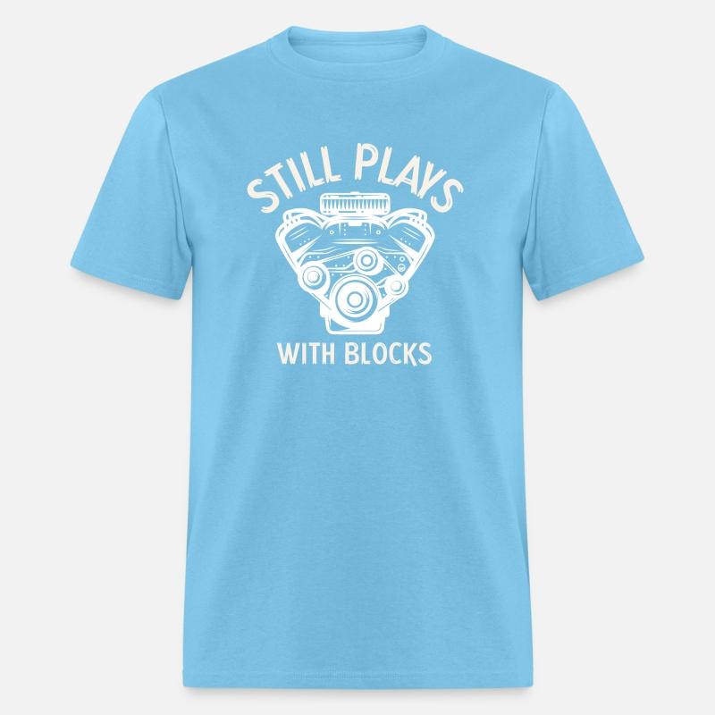 Still Plays with Blocks T-Shirt | Funny Engine