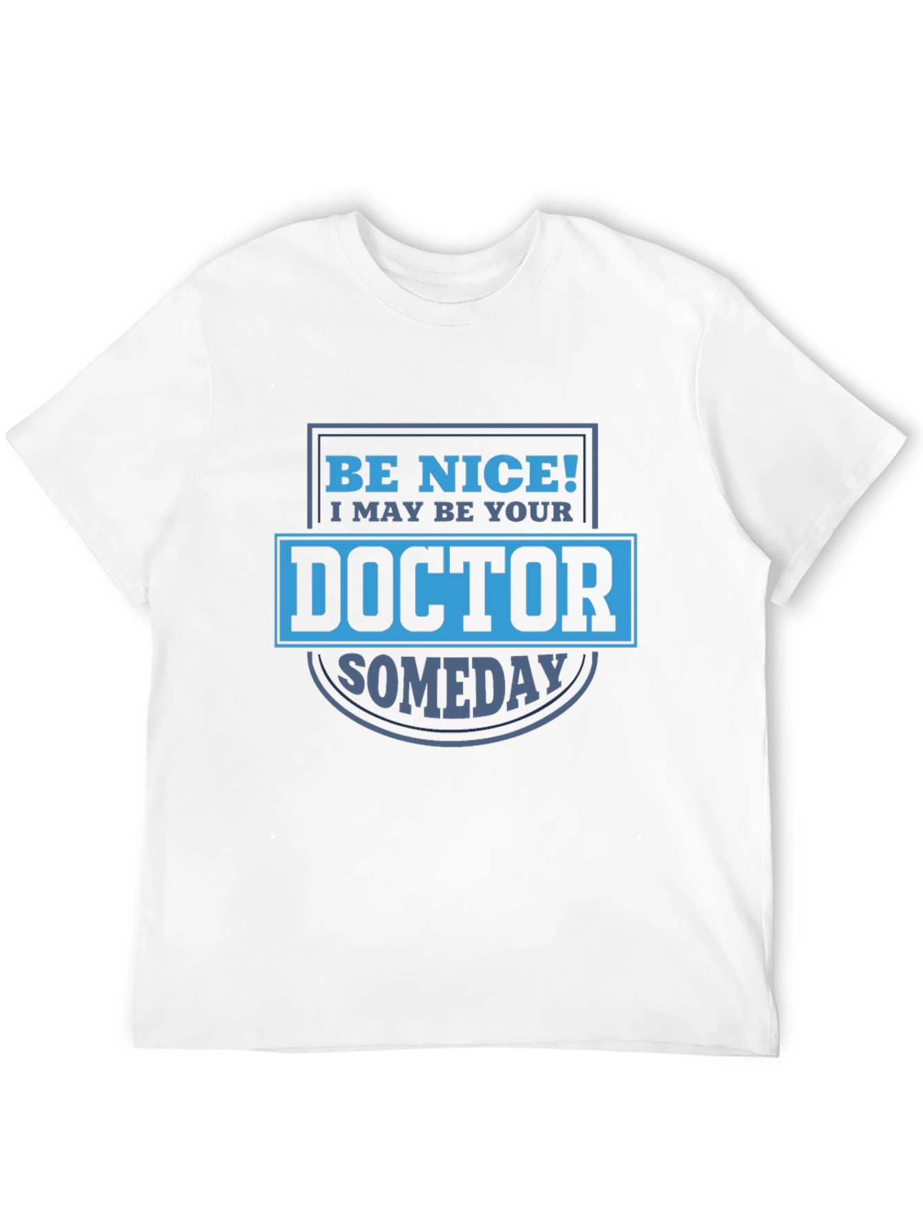 Funny Doctor Someday Graphic T-Shirt