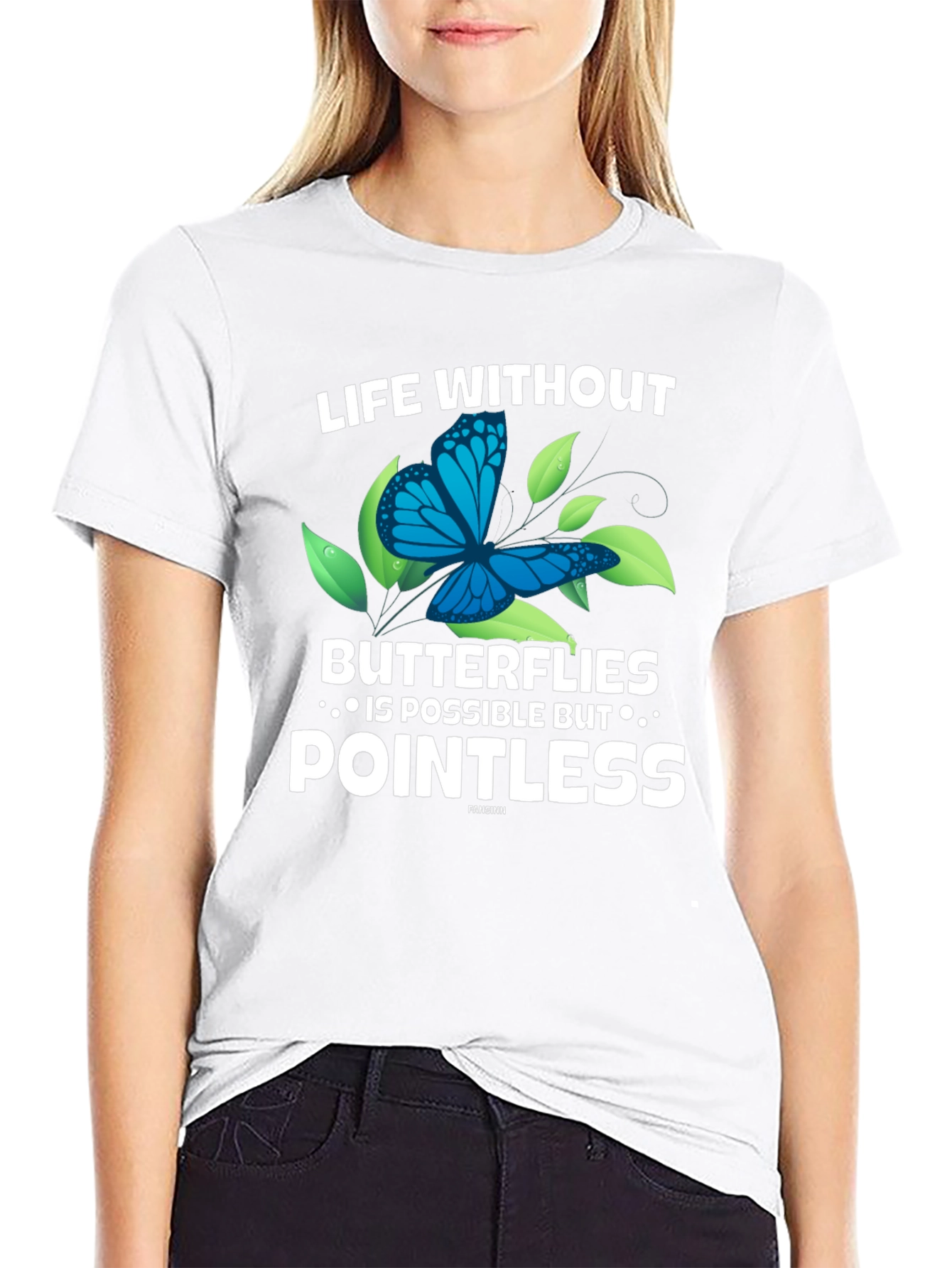 Life Without Butterflies T-Shirt - Pointless