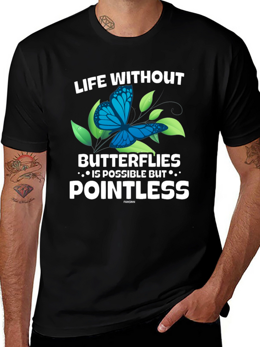 Life Without Butterflies T-Shirt - Pointless