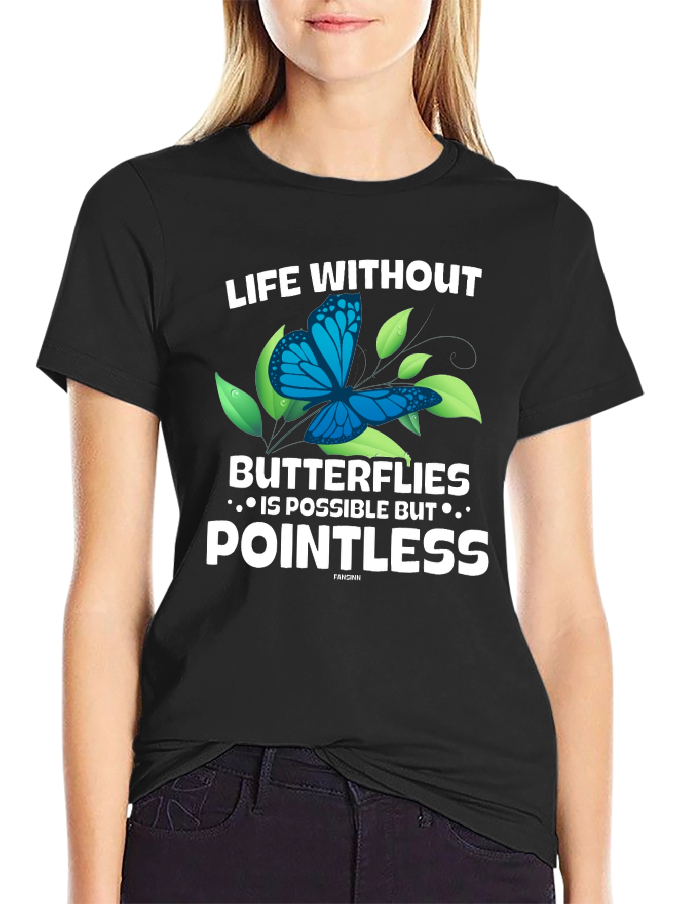 Life Without Butterflies T-Shirt - Pointless