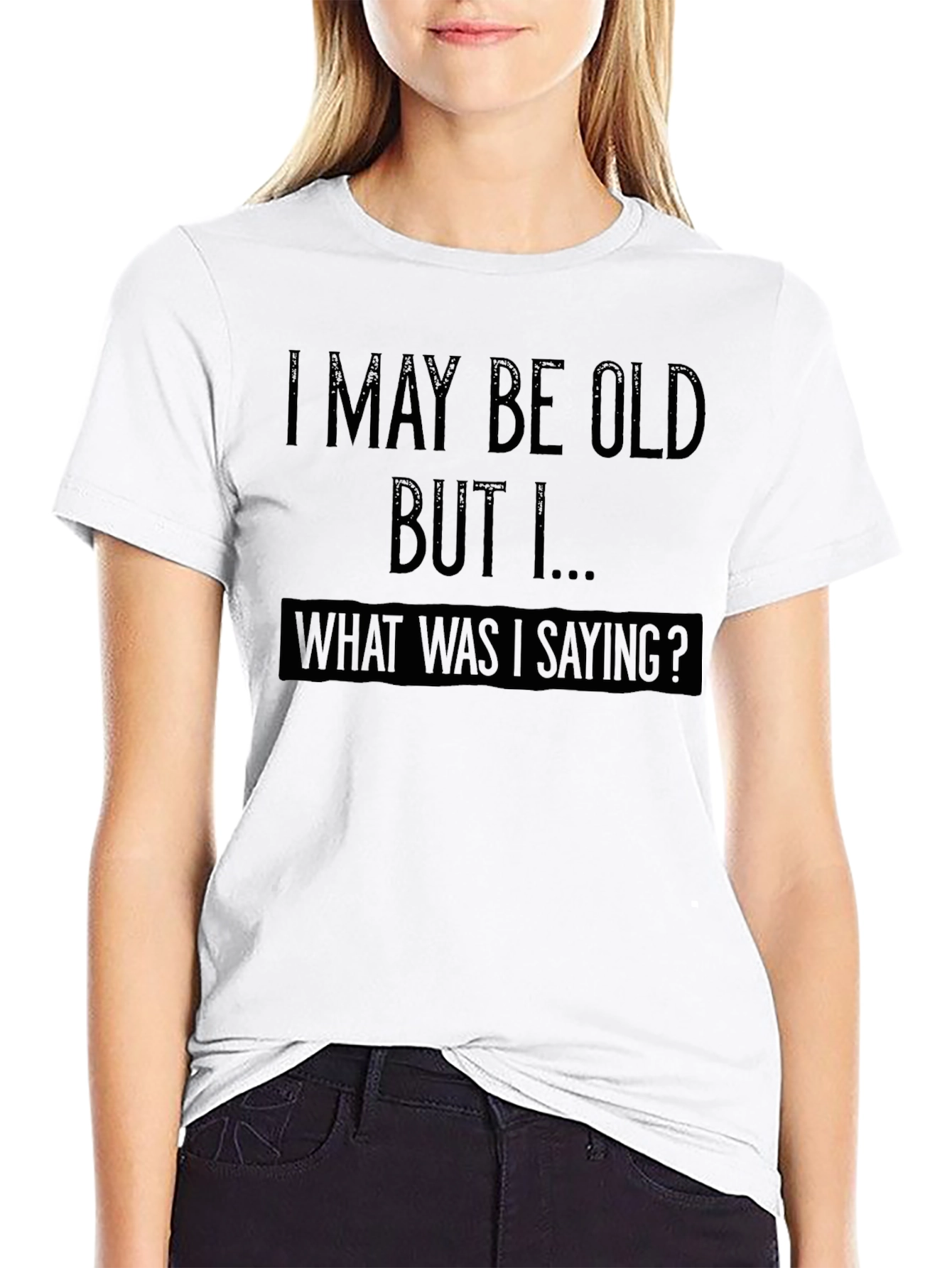 Funny Old Age T-Shirt - What Was I Saying?