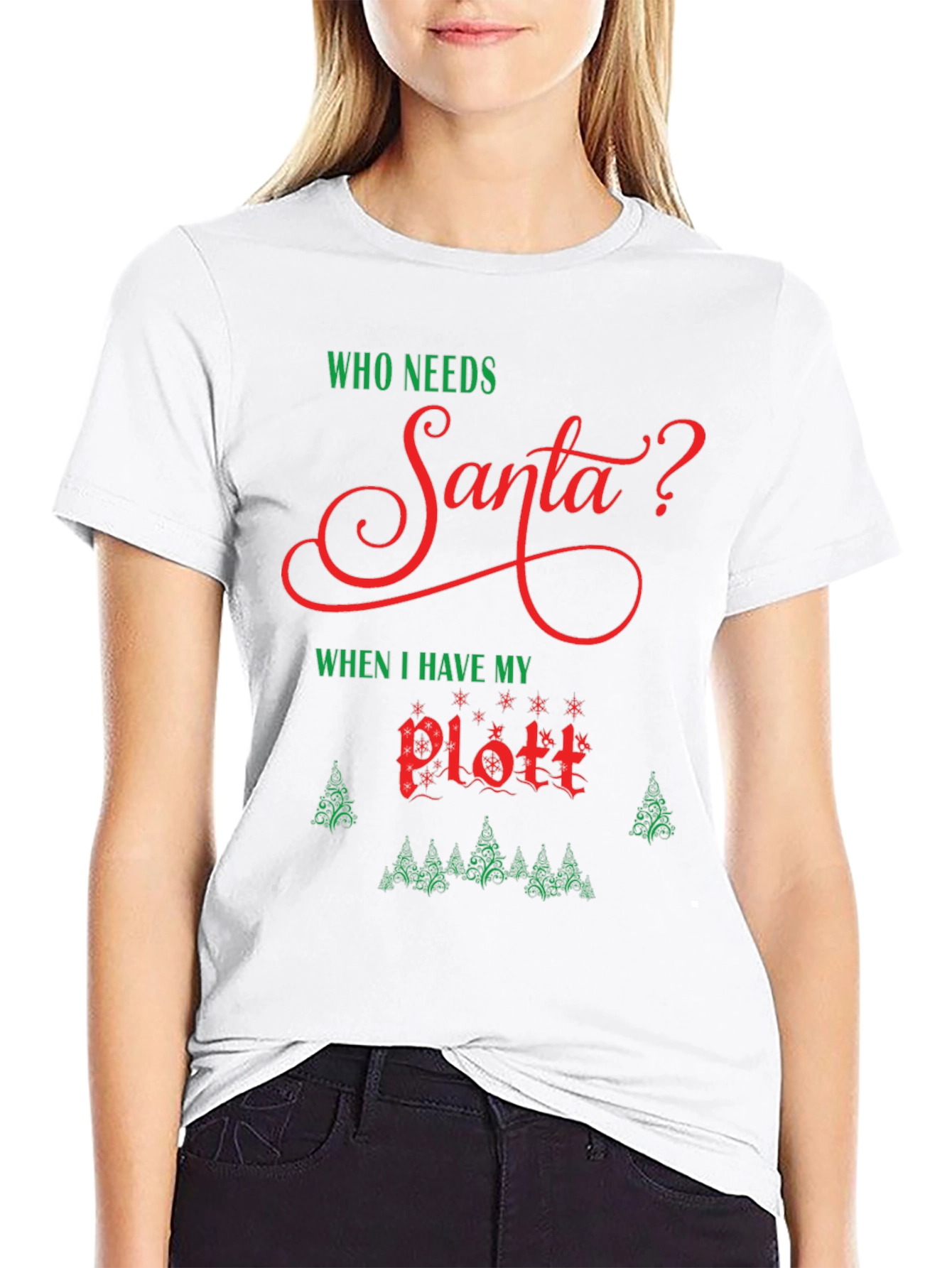 Who Needs Santa? Plott T-Shirt