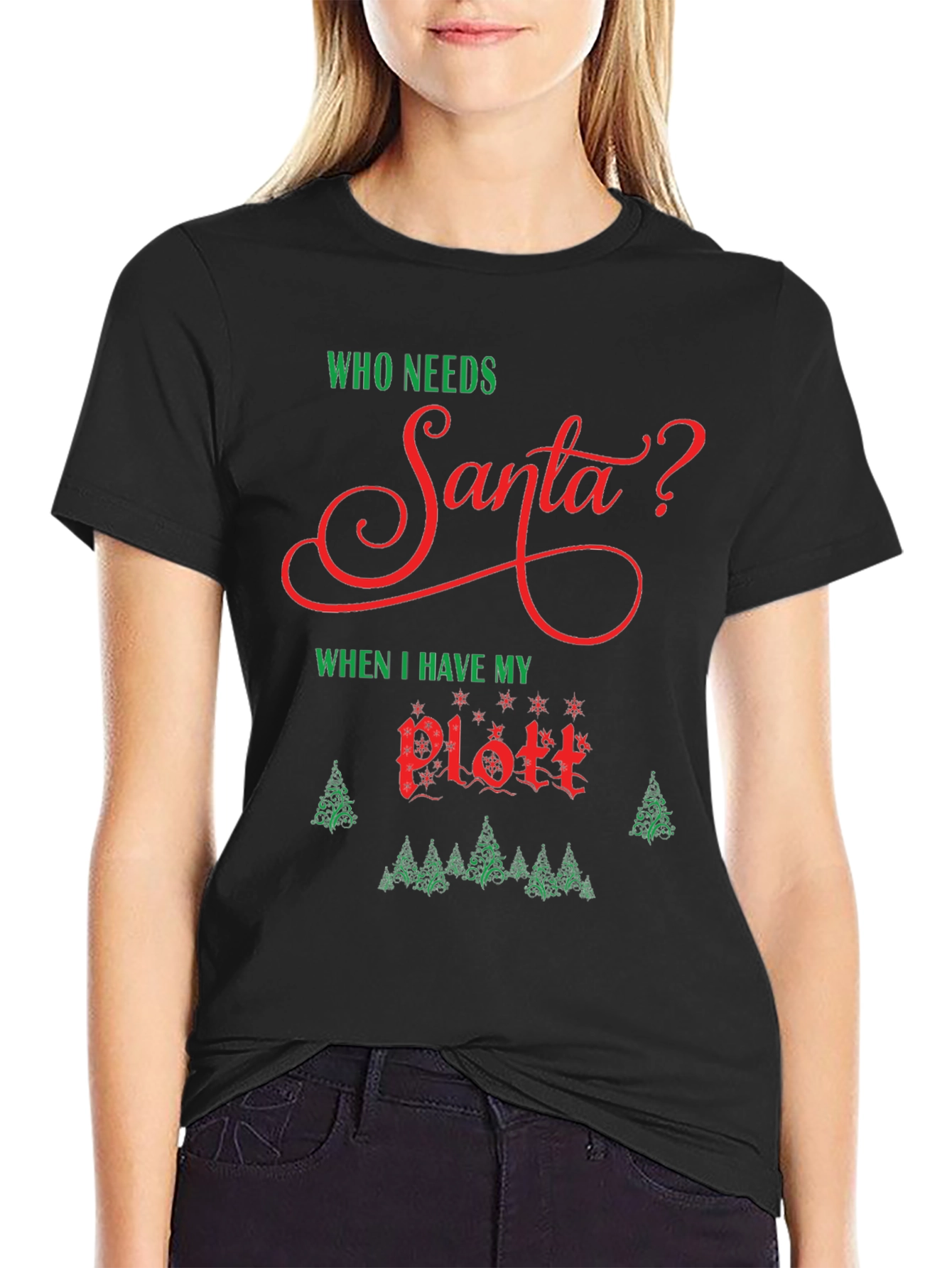 Who Needs Santa? Plott T-Shirt