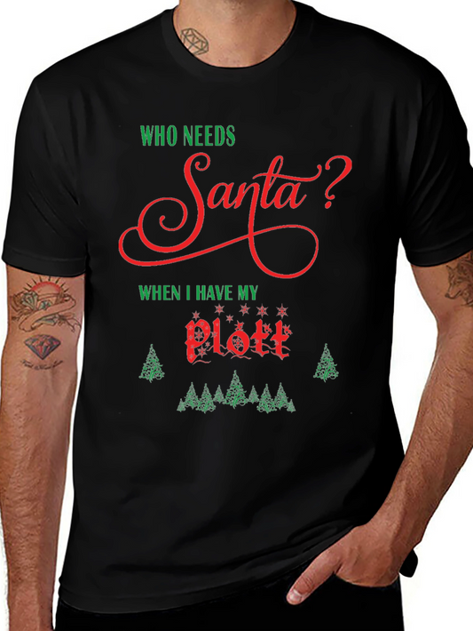 Who Needs Santa? Plott T-Shirt