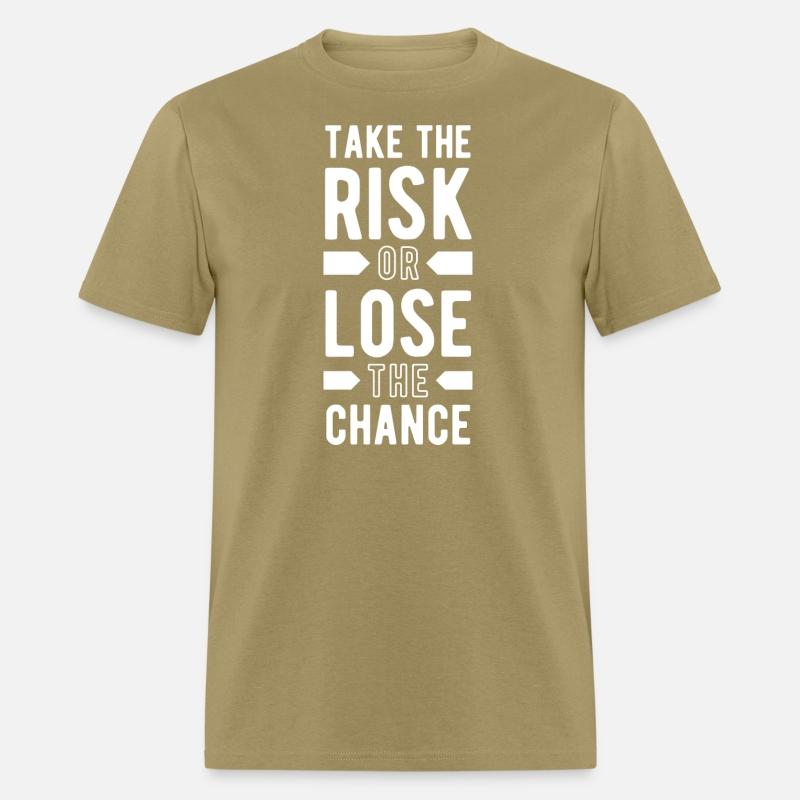 take the risk or lose the chance