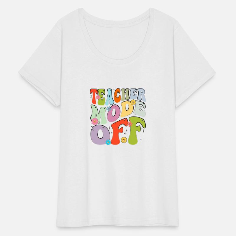 Teacher Mode Off Happy Last Day Of School Summer