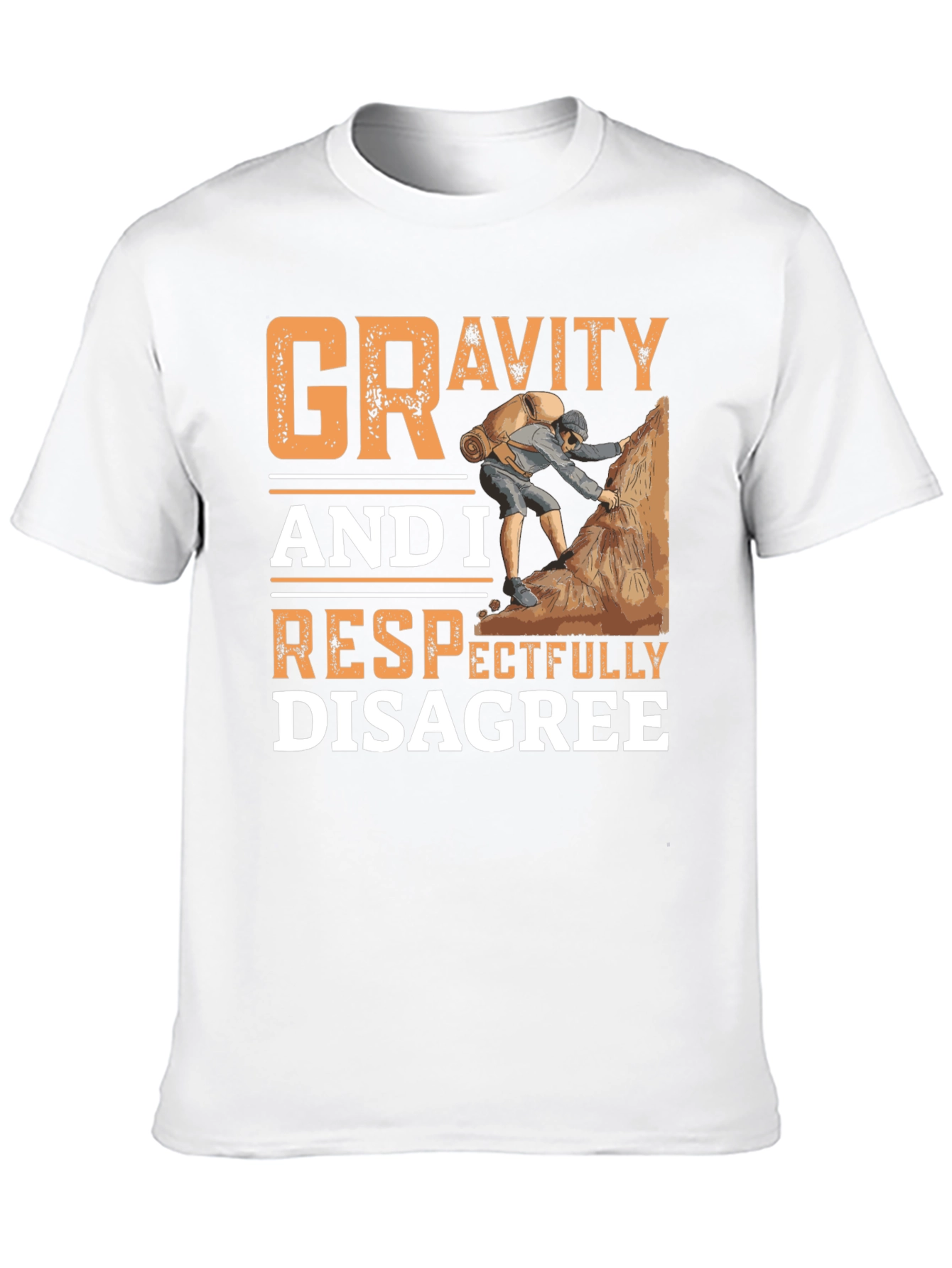 Gravity Respectfully Disagree T-Shirt Climbing Design
