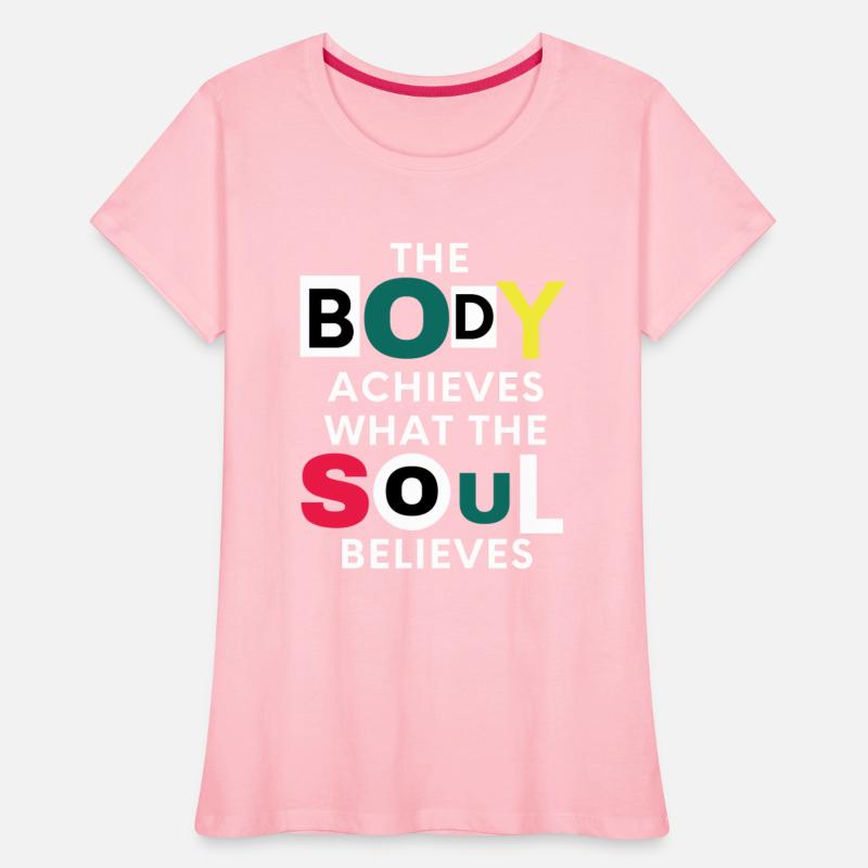The Body Achieves What The Soul Believes