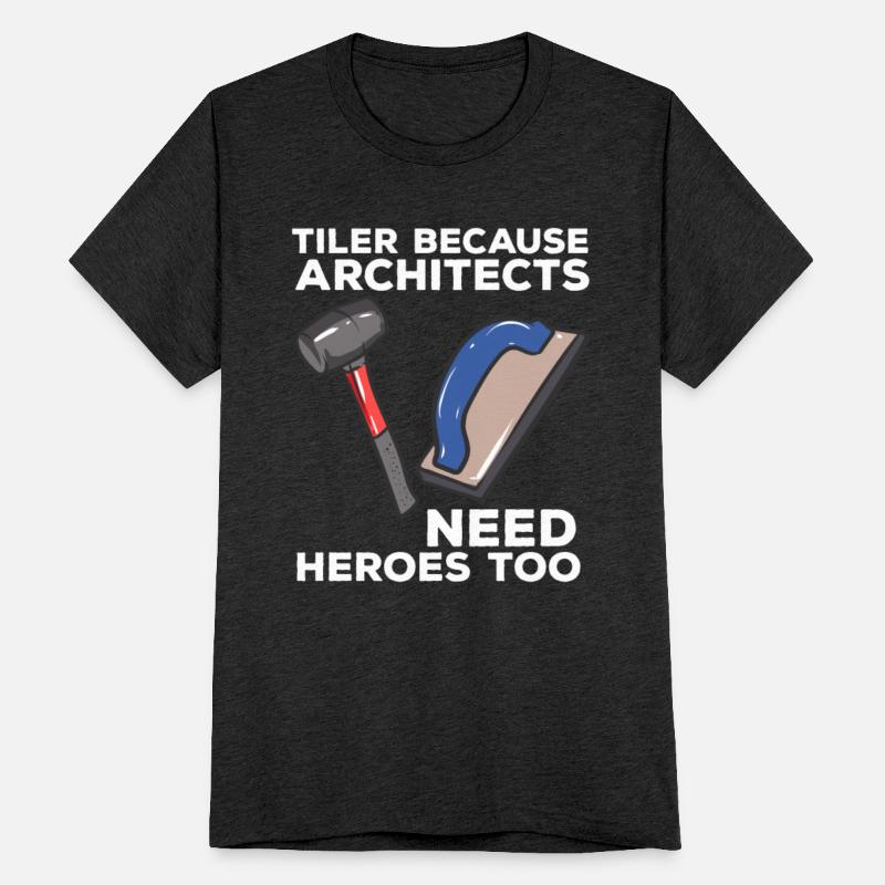 Tiler Because Architects Need Heroes Too