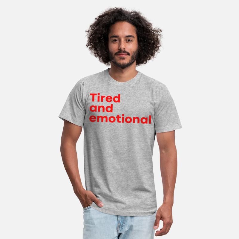 Tired and Emotional (in red letters)